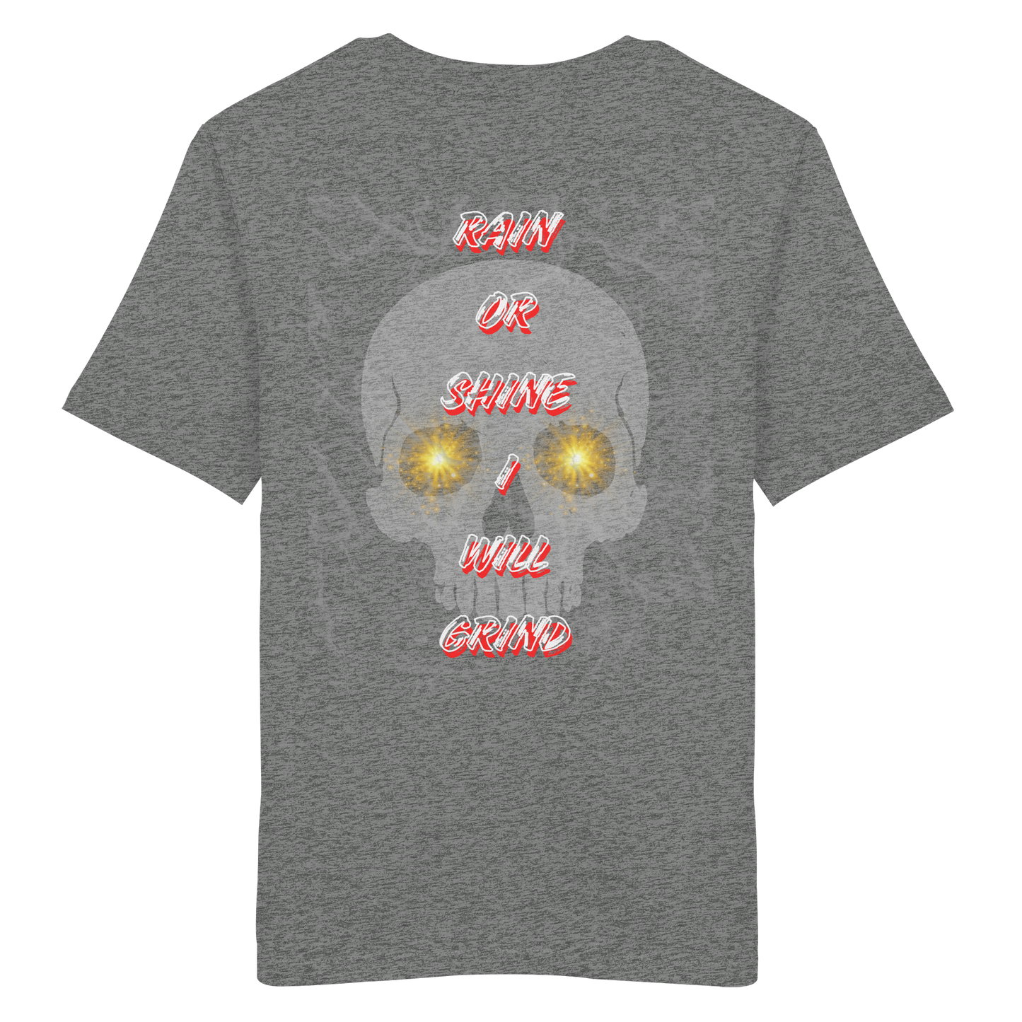 I Will Grind Gold No40 - Organic Shirt